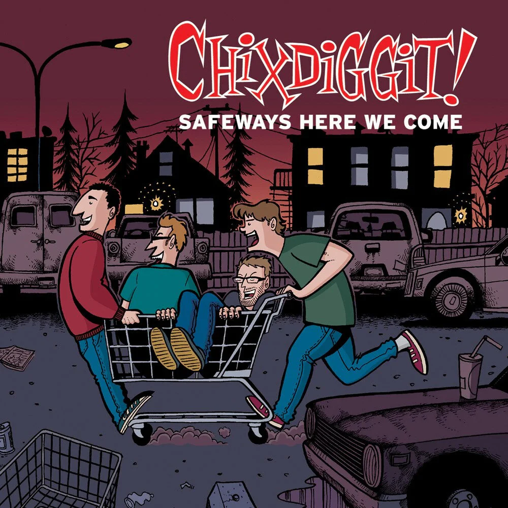 Chixdiggit! - Safeways Here We Come [LP]