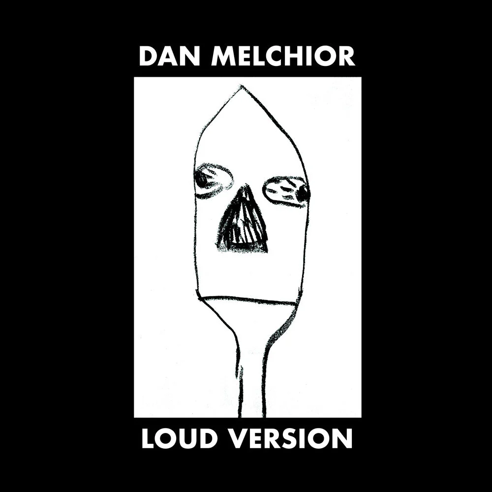 Dan Melchior - Loud Version [LP]