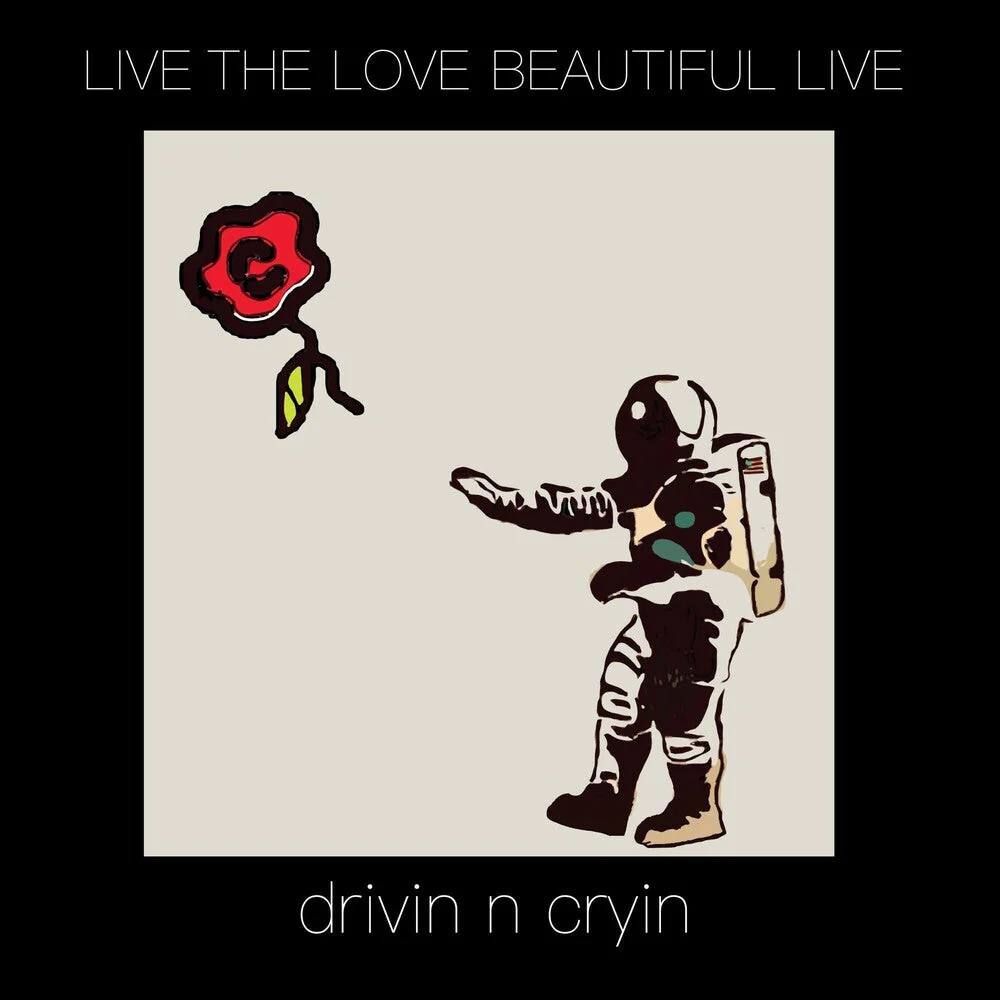 Drivin N Cryin - Live The Love Beautiful Live [LP]