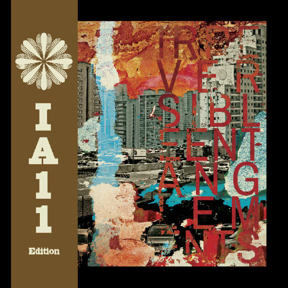 Irreversible Entanglements - Irreversible Entanglements (Ia11 Edition) [Deluxe]