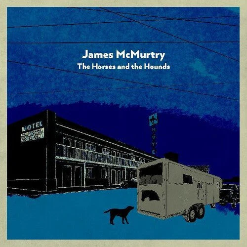 James McMurtry - The Horses and the Hounds (Indie Exclusive Vinyl)