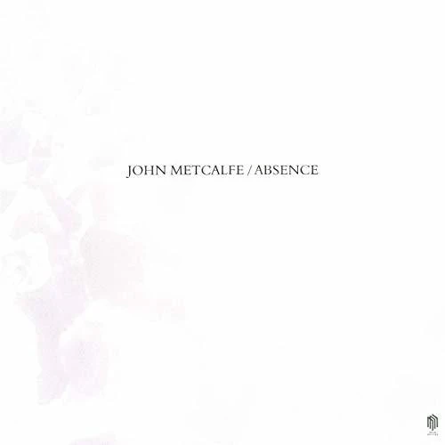 John Metcalfe - Absence [LP]