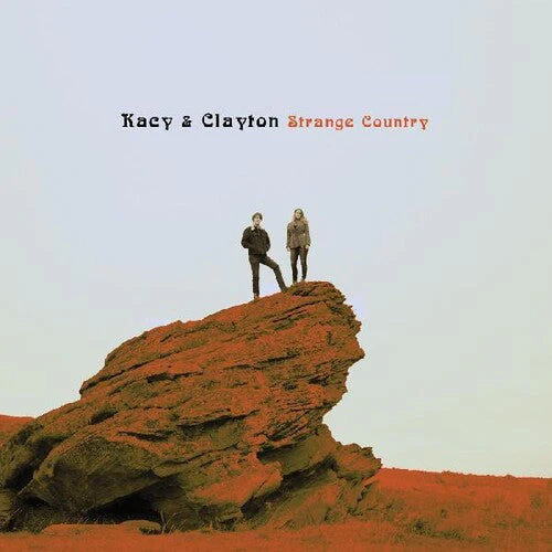Kacy & Clayton - Strange Country (Vinyl LP)