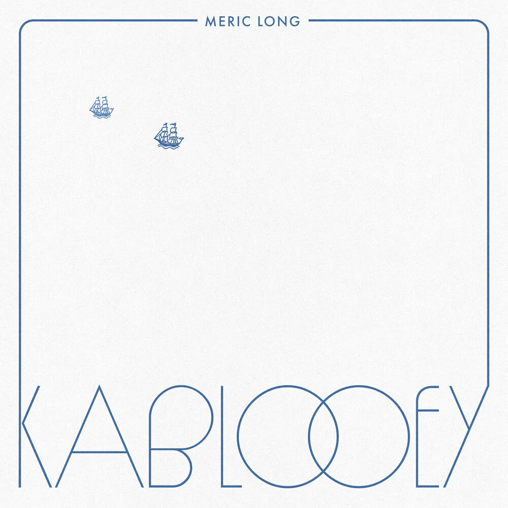 Meric Long - Kablooey [Colored Vinyl] (Nvbl) [Download Included]
