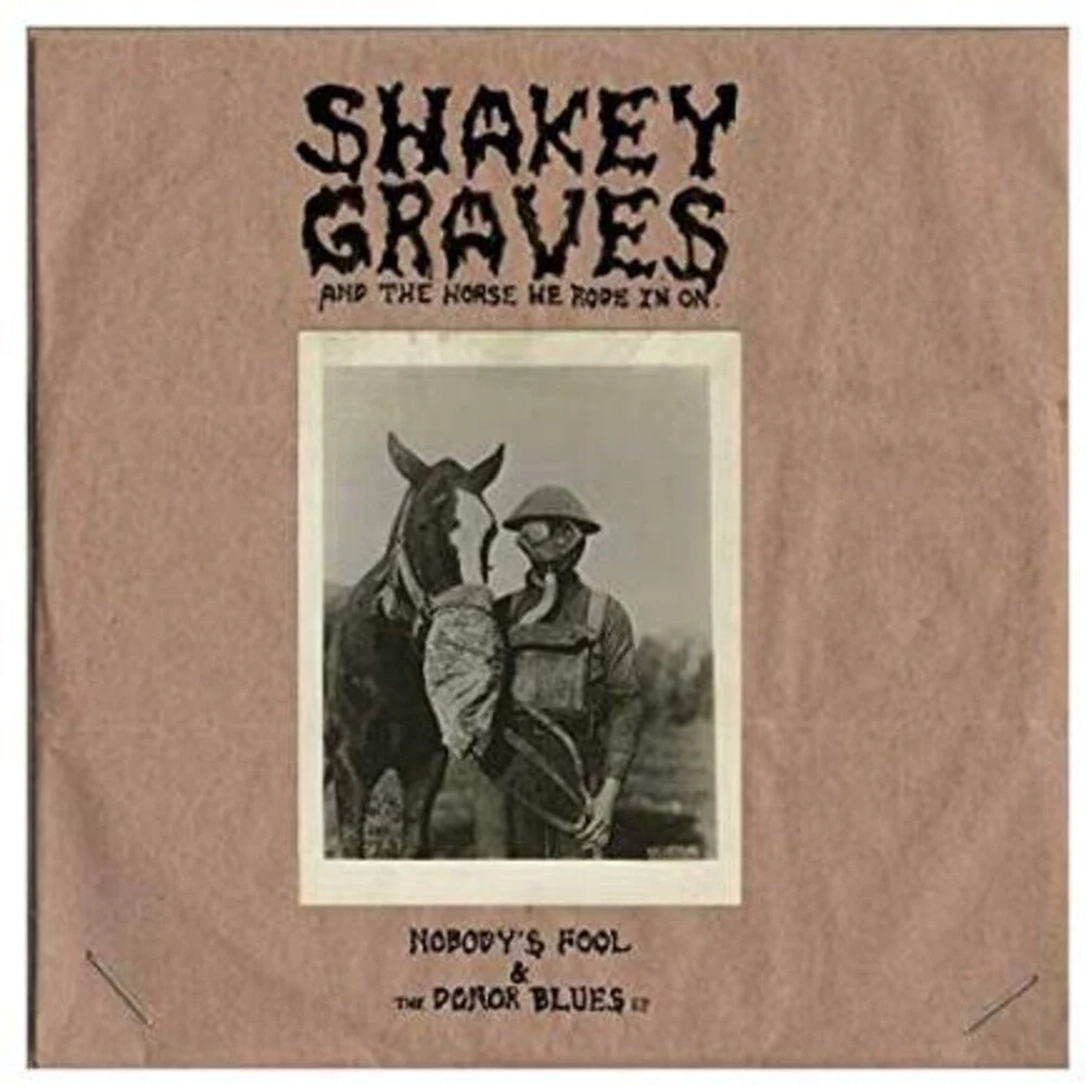 Shakey Graves - Shakey Graves And The Horse He Rode In On (Nobody's Fool & The Donor B lues EP) [LP]