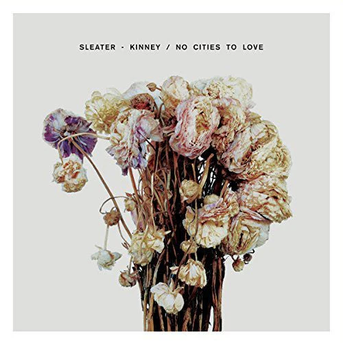 Sleater-Kinney - No Cities To Love [Vinyl]